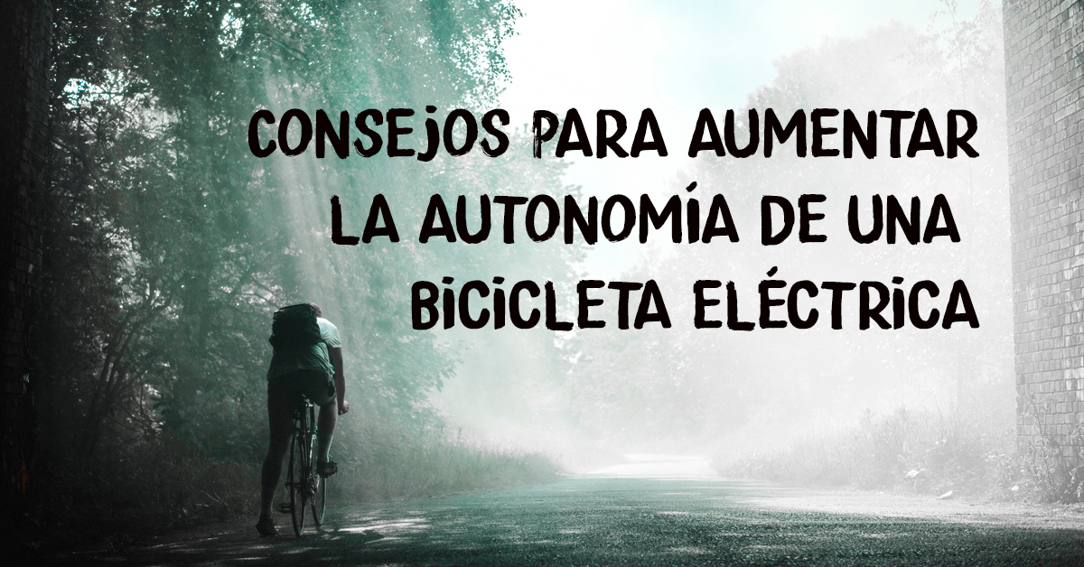 En este momento estás viendo 7 Consejos premium para aumentar la autonomía de una bicicleta eléctrica