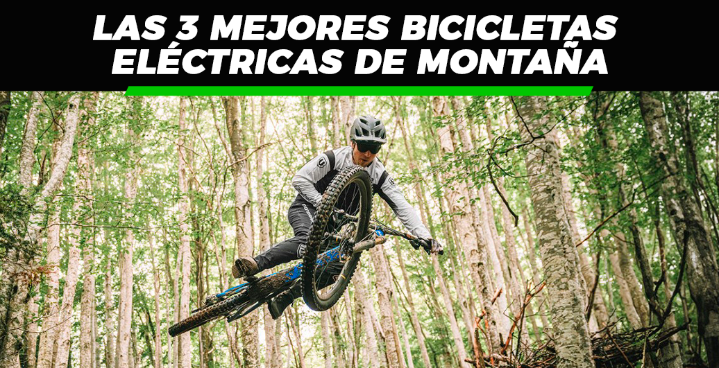 En este momento estás viendo Las 3 Mejores Bicicletas Eléctricas de Montaña