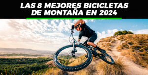 Lee más sobre el artículo Las mejores bicicletas de montaña