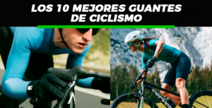 Lee más sobre el artículo Los mejores guantes de ciclismo