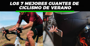 Lee más sobre el artículo Los mejores guantes de ciclismo de verano